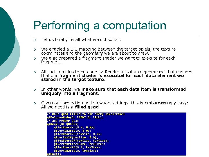 Performing a computation ¡ Let us briefly recall what we did so far. ¡