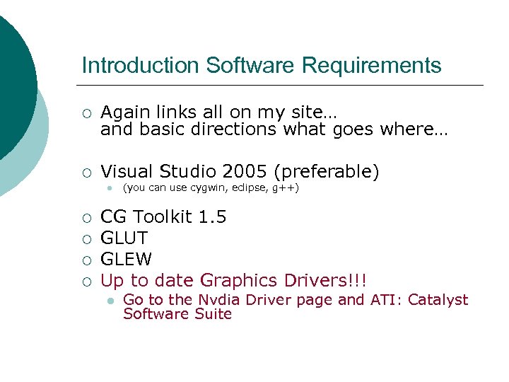 Introduction Software Requirements ¡ Again links all on my site… and basic directions what