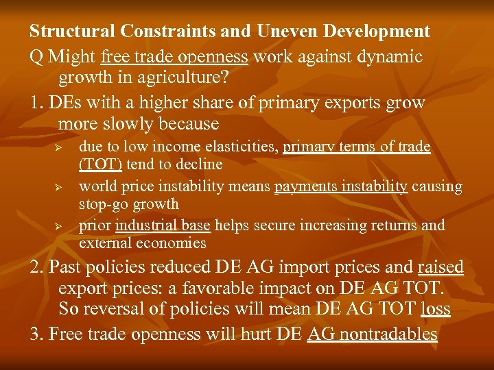 Structural Constraints and Uneven Development Q Might free trade openness work against dynamic growth