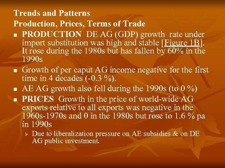 Trends and Patterns Production, Prices, Terms of Trade n PRODUCTION DE AG (GDP) growth