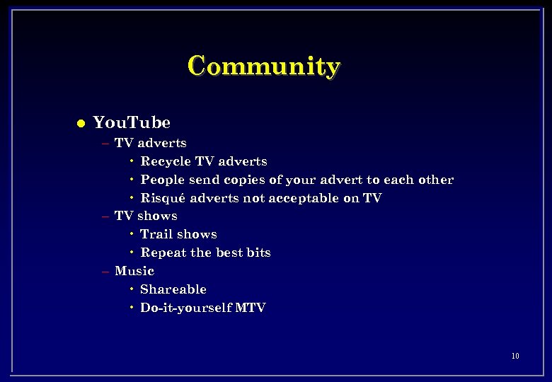 Community l You. Tube – TV adverts • Recycle TV adverts • People send