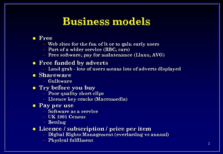 Business models l Free – Web sites for the fun of it or to