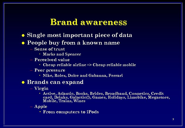 Brand awareness l l Single most important piece of data People buy from a