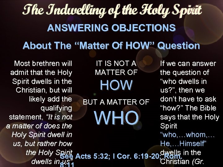 ANSWERING OBJECTIONS About The “Matter Of HOW” Question Most brethren will IT IS NOT