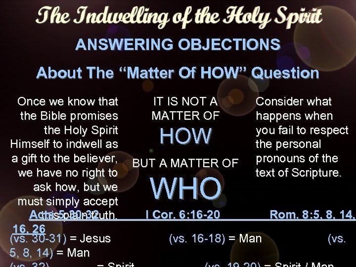 ANSWERING OBJECTIONS About The “Matter Of HOW” Question Once we know that the Bible