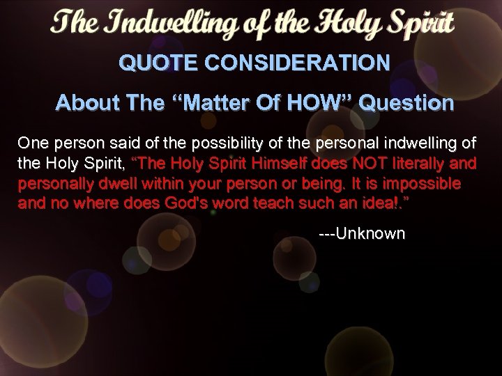 QUOTE CONSIDERATION About The “Matter Of HOW” Question One person said of the possibility