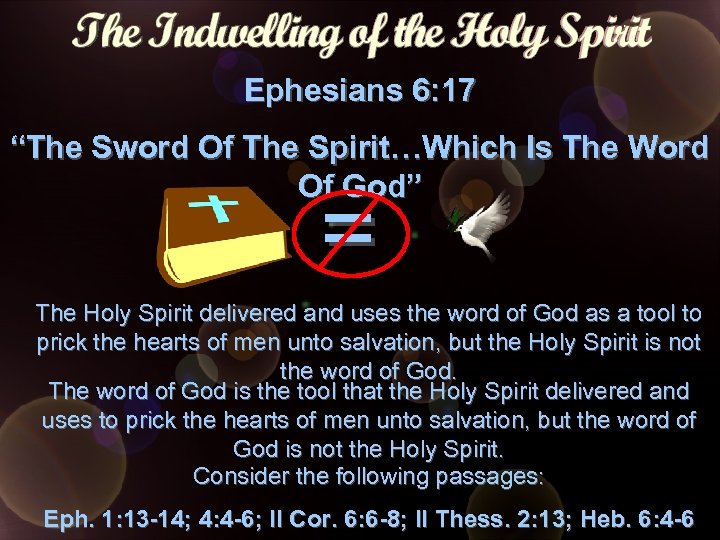 Ephesians 6: 17 “The Sword Of The Spirit…Which Is The Word Of God” =