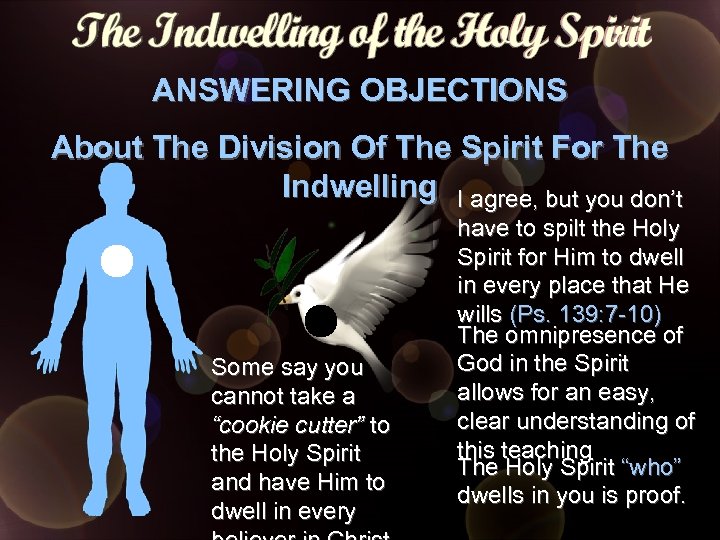 ANSWERING OBJECTIONS About The Division Of The Spirit For The Indwelling I agree, but