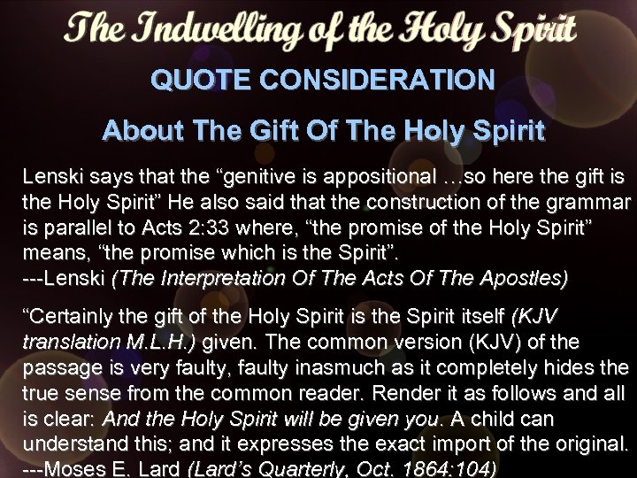 QUOTE CONSIDERATION About The Gift Of The Holy Spirit Lenski says that the “genitive