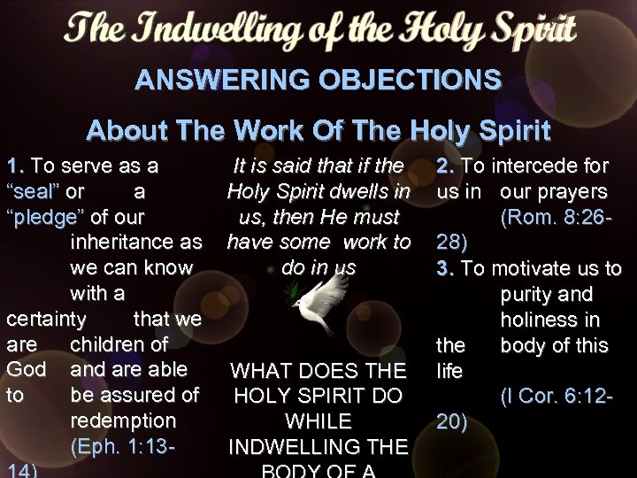 ANSWERING OBJECTIONS About The Work Of The Holy Spirit 1. To serve as a