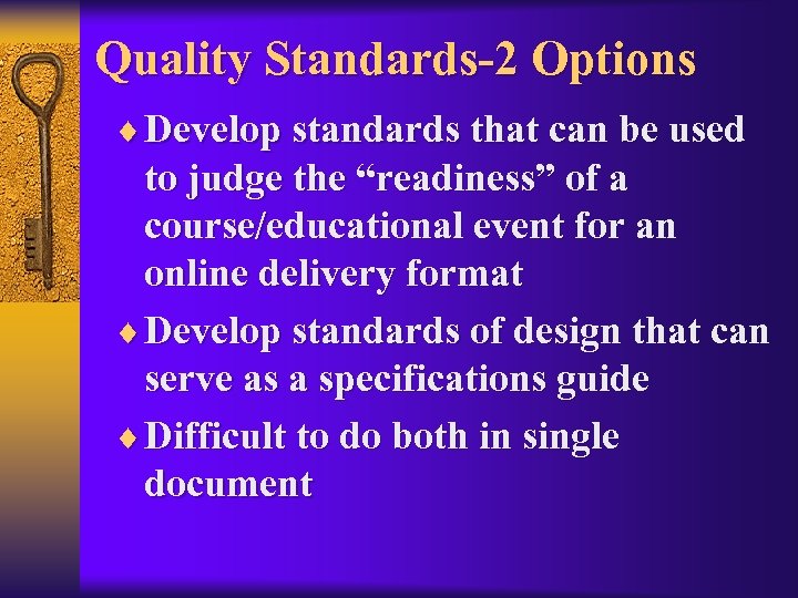 Quality Standards-2 Options ¨ Develop standards that can be used to judge the “readiness”