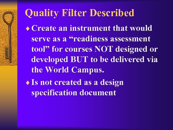 Quality Filter Described ¨ Create an instrument that would serve as a “readiness assessment