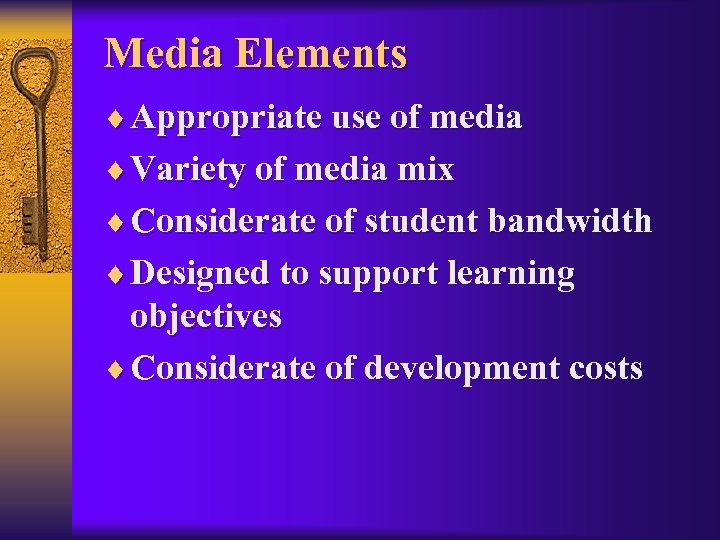 Media Elements ¨ Appropriate use of media ¨ Variety of media mix ¨ Considerate