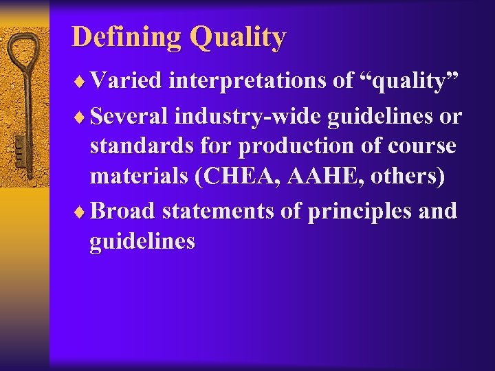 Defining Quality ¨ Varied interpretations of “quality” ¨ Several industry-wide guidelines or standards for