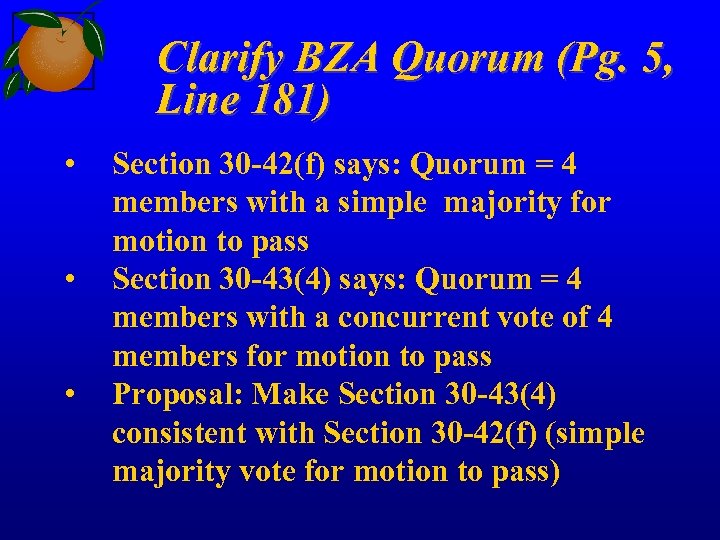 Clarify BZA Quorum (Pg. 5, Line 181) • • • Section 30 -42(f) says: