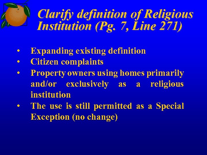 Clarify definition of Religious Institution (Pg. 7, Line 271) • • Expanding existing definition