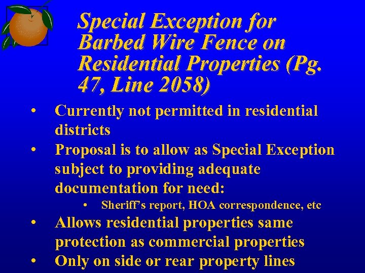 Special Exception for Barbed Wire Fence on Residential Properties (Pg. 47, Line 2058) •