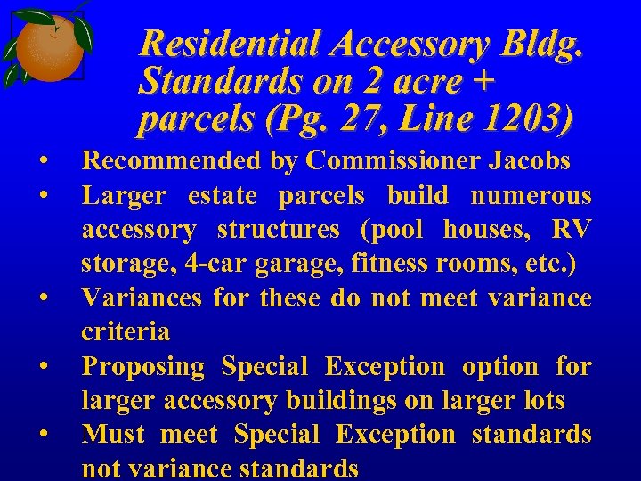 Residential Accessory Bldg. Standards on 2 acre + parcels (Pg. 27, Line 1203) •