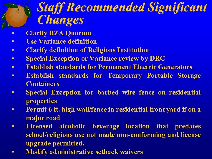 Staff Recommended Significant Changes • • • Clarify BZA Quorum Use Variance definition Clarify