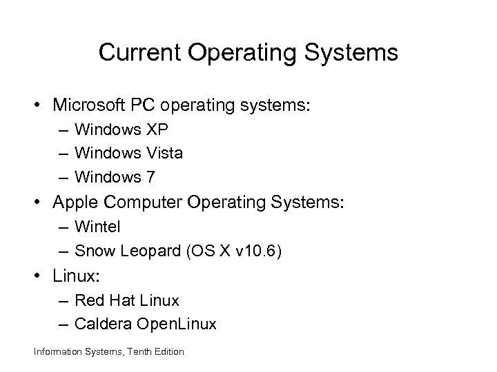 Current Operating Systems • Microsoft PC operating systems: – Windows XP – Windows Vista