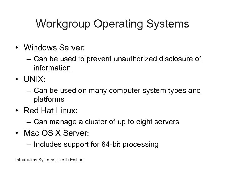 Workgroup Operating Systems • Windows Server: – Can be used to prevent unauthorized disclosure