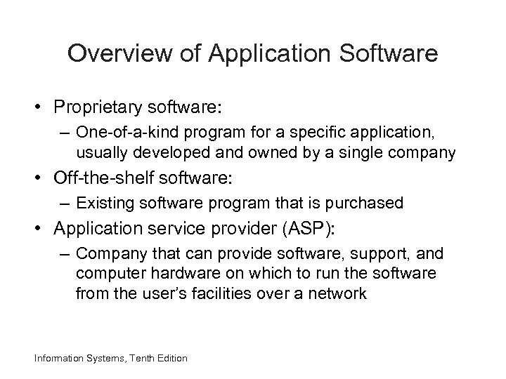 Overview of Application Software • Proprietary software: – One-of-a-kind program for a specific application,