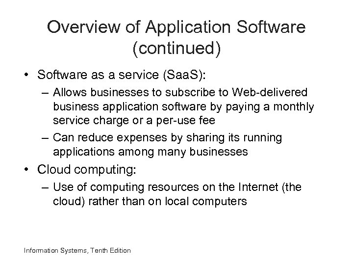 Overview of Application Software (continued) • Software as a service (Saa. S): – Allows