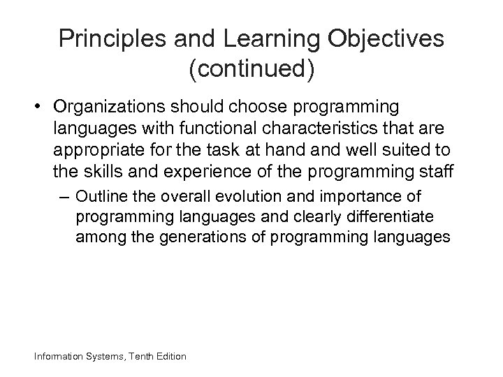 Principles and Learning Objectives (continued) • Organizations should choose programming languages with functional characteristics