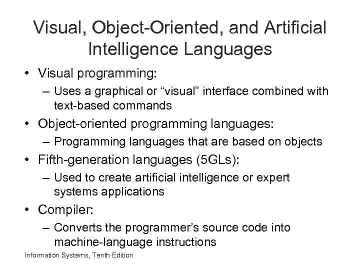 Visual, Object-Oriented, and Artificial Intelligence Languages • Visual programming: – Uses a graphical or