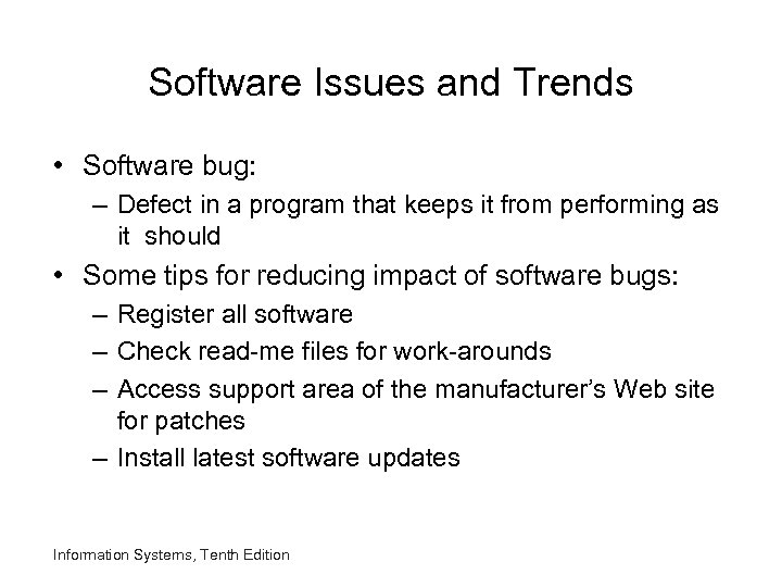 Software Issues and Trends • Software bug: – Defect in a program that keeps