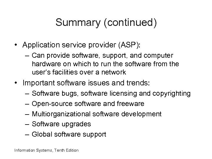 Summary (continued) • Application service provider (ASP): – Can provide software, support, and computer