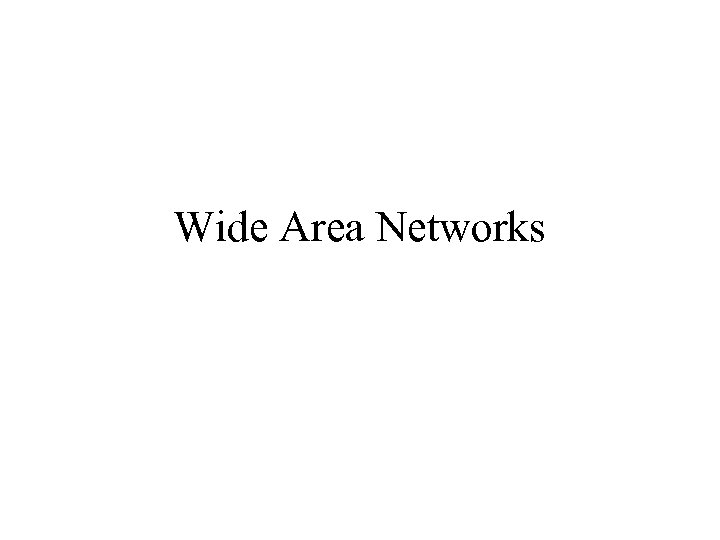 Wide Area Networks 