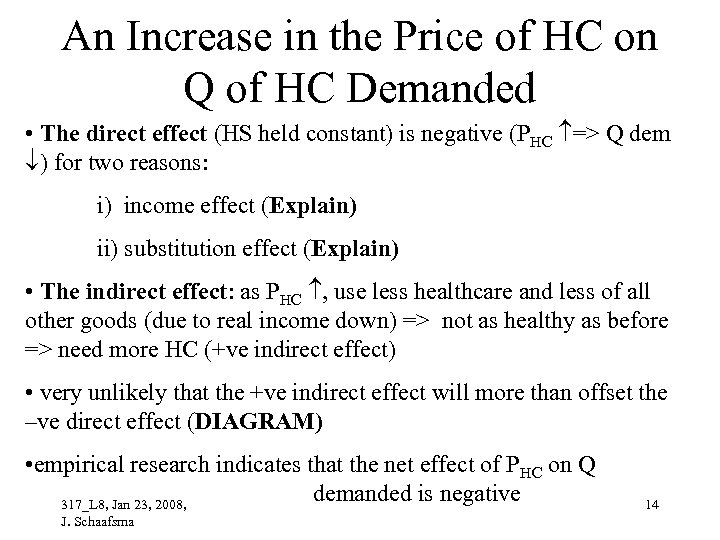 An Increase in the Price of HC on Q of HC Demanded • The