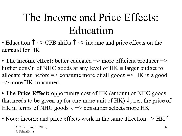 The Income and Price Effects: Education • Education ~> CPB shifts ~> income and