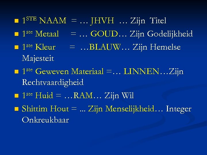 1 STE NAAM = … JHVH … Zijn Titel n 1 ste Metaal =