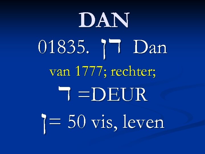 DAN 01835. Nd Dan van 1777; rechter; d =DEUR N= 50 vis, leven 