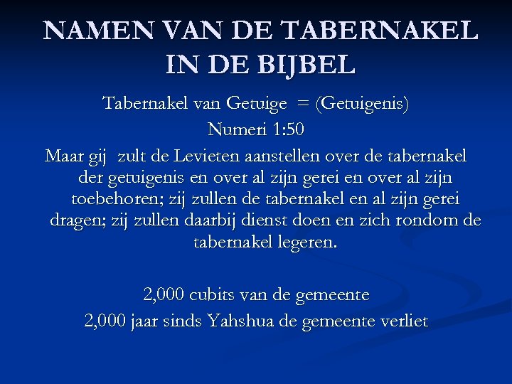 NAMEN VAN DE TABERNAKEL IN DE BIJBEL Tabernakel van Getuige = (Getuigenis) Numeri 1: