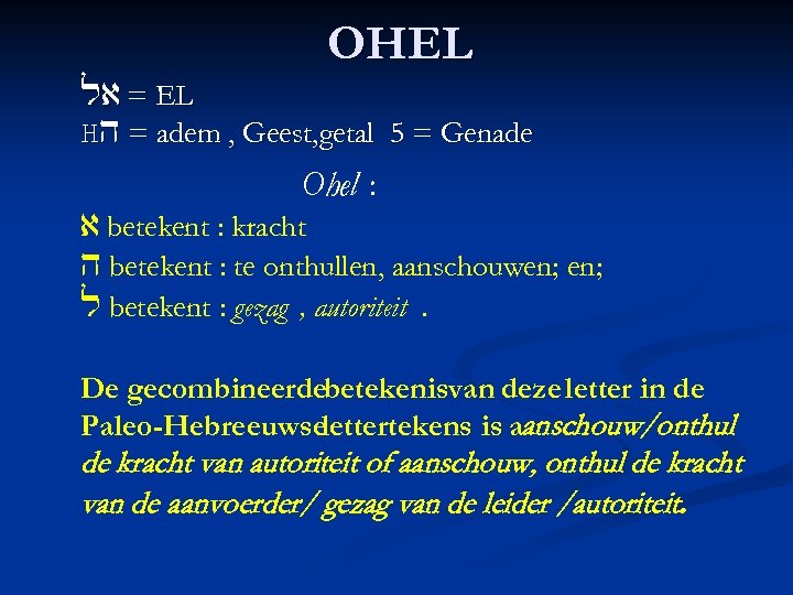 OHEL la = EL Hh = adem , Geest, getal 5 = Genade Ohel