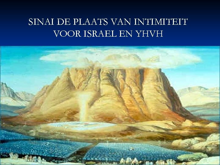 SINAI DE PLAATS VAN INTIMITEIT VOOR ISRAEL EN YHVH 