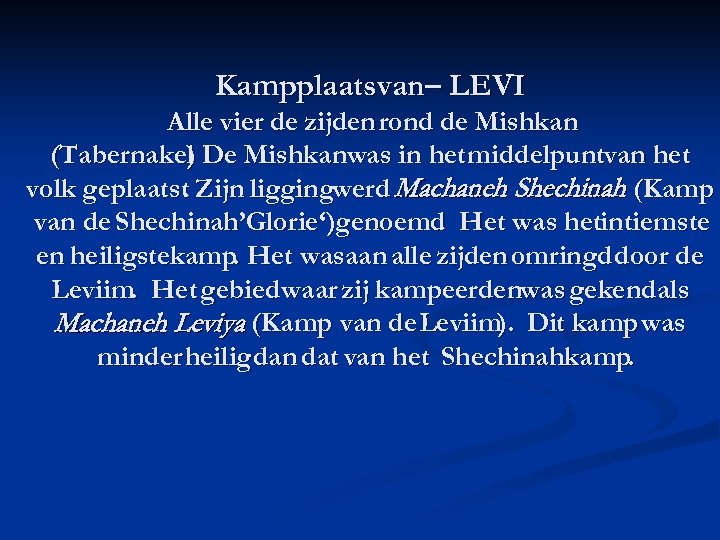 Kampplaats van– LEVI Alle vier de zijden rond de Mishkan (Tabernakel De Mishkanwas in