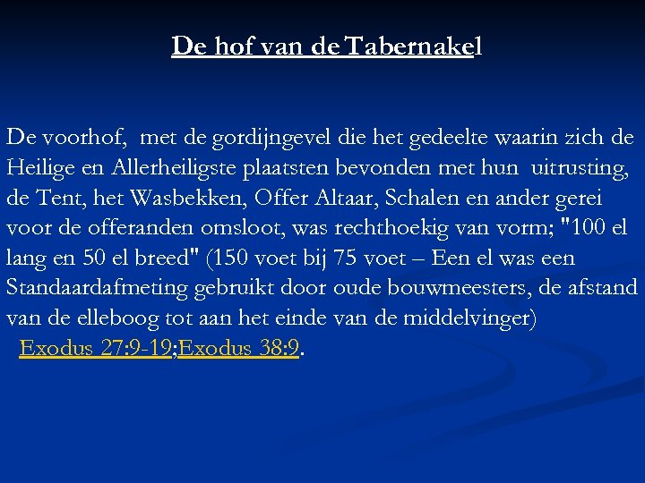 De hof van de Tabernakel De voorhof, met de gordijngevel die het gedeelte waarin