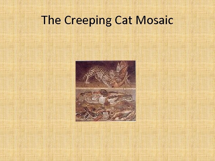 The Creeping Cat Mosaic 