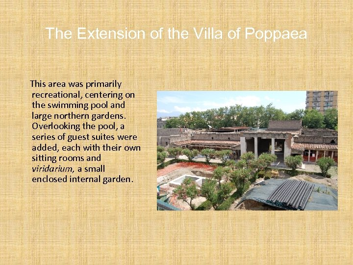 The Extension of the Villa of Poppaea This area was primarily recreational, centering on