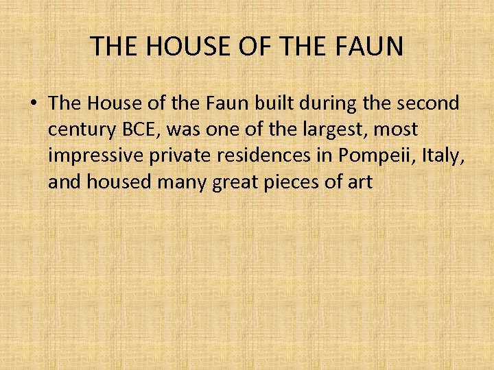 THE HOUSE OF THE FAUN • The House of the Faun built during the