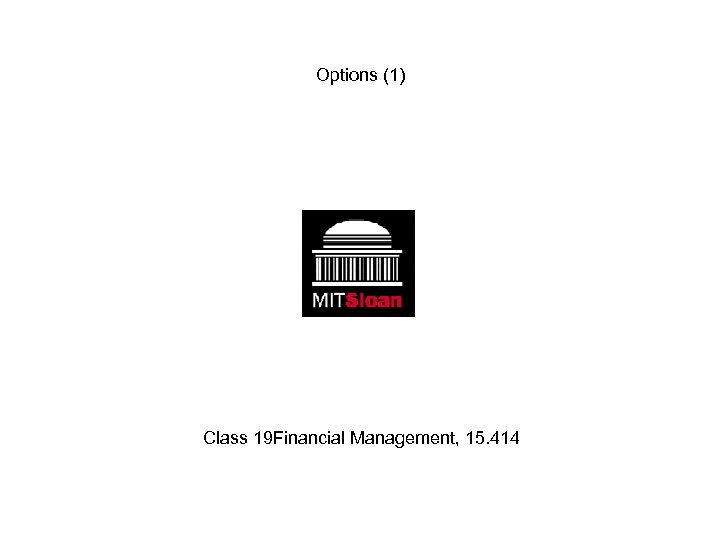 Options (1) Class 19 Financial Management, 15. 414 