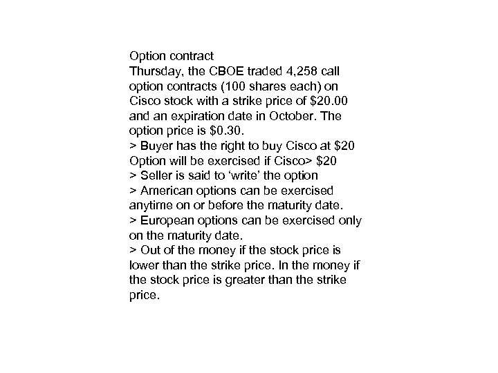 Option contract Thursday, the CBOE traded 4, 258 call option contracts (100 shares each)