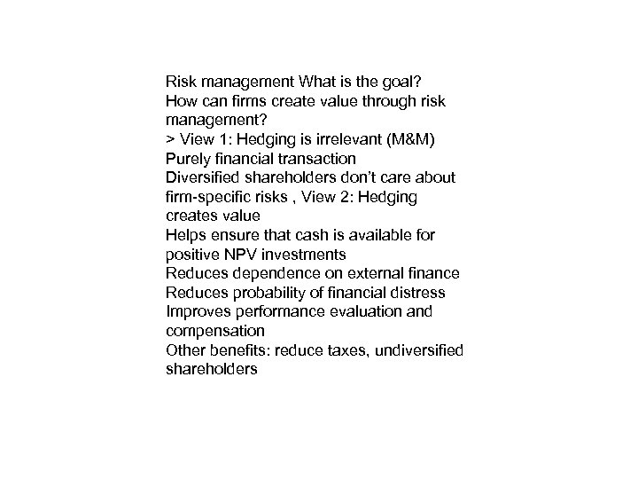 Risk management What is the goal? How can firms create value through risk management?