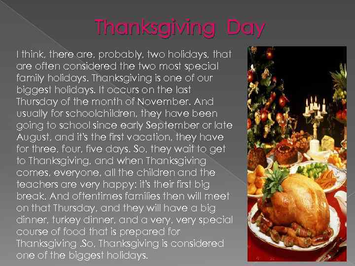 Thanksgiving Day I think, there are, probably, two holidays, that are often considered the