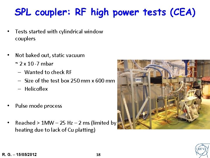 SPL coupler: RF high power tests (CEA) • Tests started with cylindrical window couplers