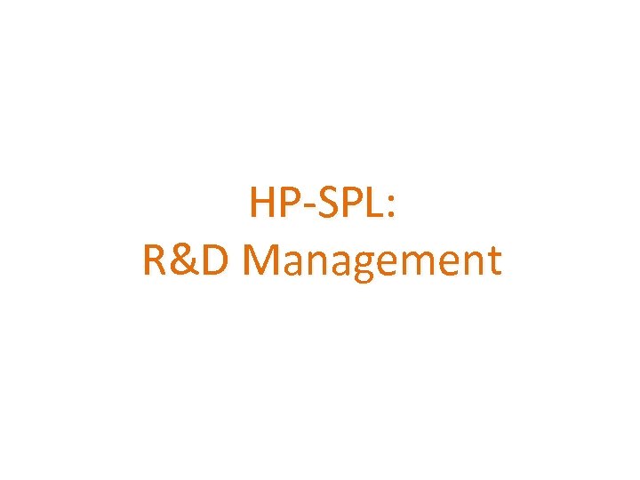 HP-SPL: R&D Management 